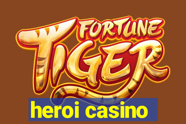 heroi casino